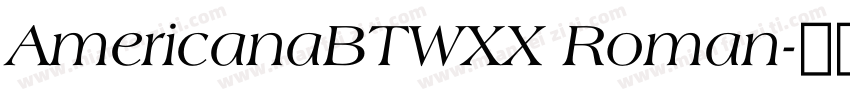 AmericanaBTWXX Roman字体转换